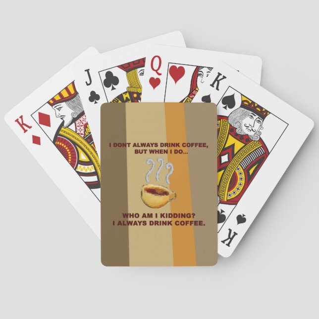 I Don't Always Drink Coffee Playing Cards (Back)