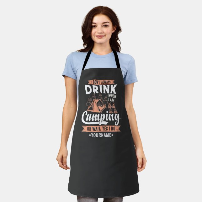 I Don't Always Drink When I'm Camping Apron (Worn)