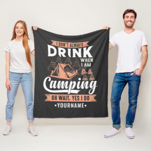 I Don't Always Drink When I'm Camping Fleece Blanket