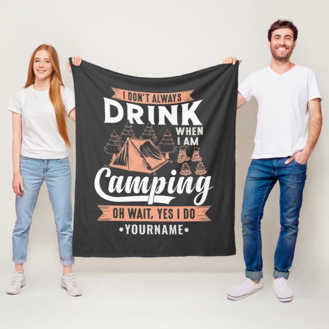 I Don't Always Drink When I'm Camping Fleece Blanket (In Situ)