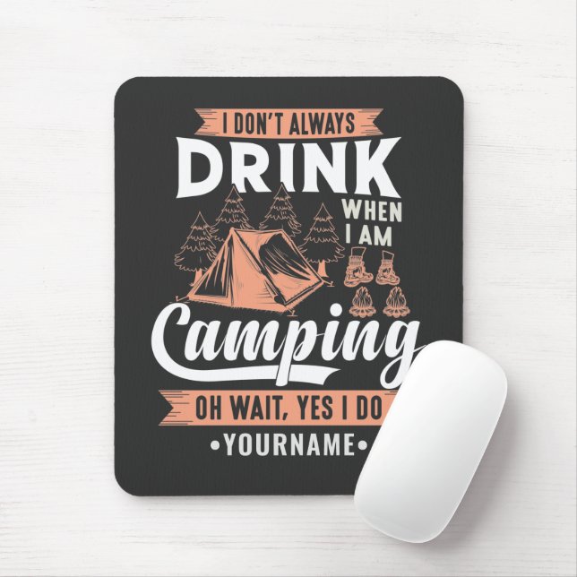 I Don't Always Drink When I'm Camping Mouse Pad (With Mouse)