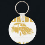 i don't always drive oh wait yes i do BEETLE Key Ring<br><div class="desc">A stylish keychain featuring a vintage classic car design. A perfect accessory for car lovers and collectors. Great for everyday use or as a small and thoughtful gift for classic car enthusiasts.</div>