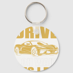 i don't always drive oh wait yes i do chevrolet co key ring