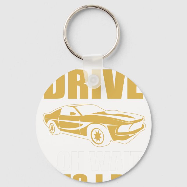 i don't always drive oh wait yes i do key ring (Front)