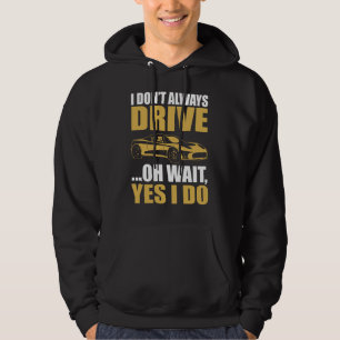 i don't always drive oh wait yes i do TESLA ROADST Hoodie