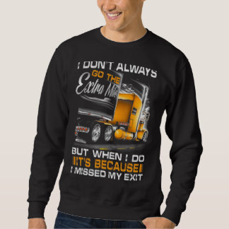 I Don't Always Go The Extra Mile Sweatshirt