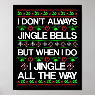 I Don't Always Jingle Bells Funny Christmas Xmas  Poster