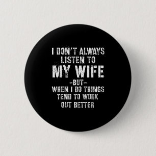 I Don't Always Listen To My Funny Husband 6 Cm Round Badge