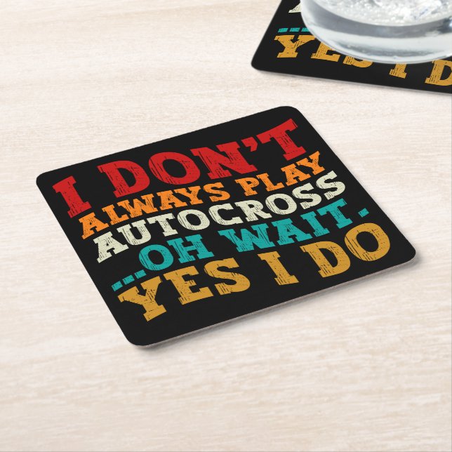 I Don't Always Play Autocross Oh Wait Yes I Do  Square Paper Coaster (Angled)