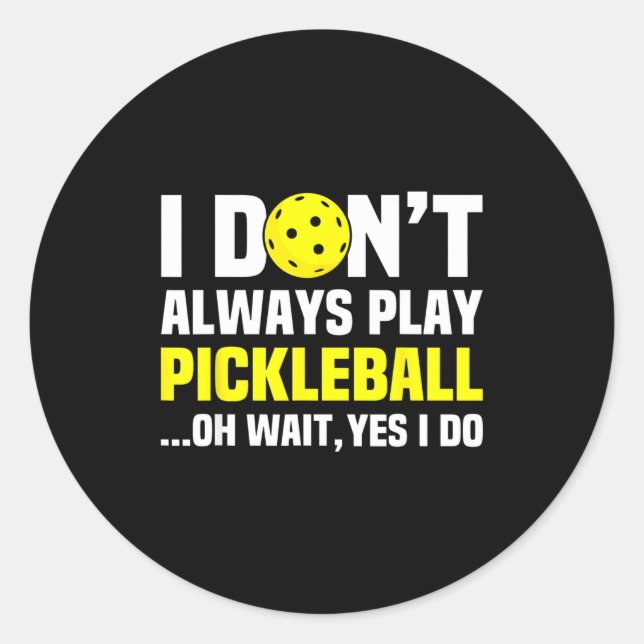 I Don't Always Play Ckleball - Funny Ckleball Play Classic Round Sticker (Front)