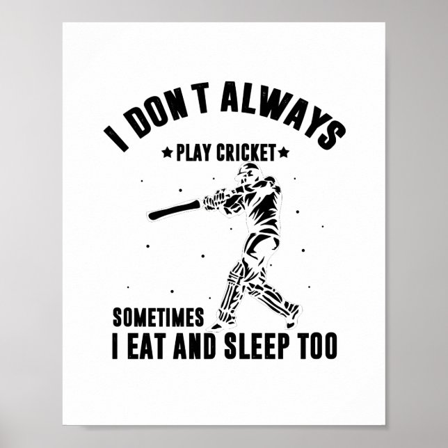 I don't always play cricket | Cricket Player Gifts Poster (Front)