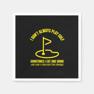 I dont always play funny golfing golfer golf napkin