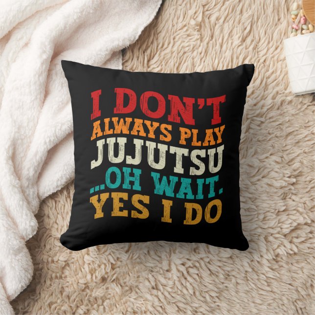 I Don't Always Play Jujutsu Oh Wait Yes I Do Coach Cushion (Blanket)