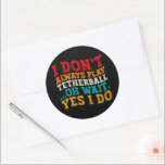 I Don't Always Play Tetherball Oh Wait Yes I Do Classic Round Sticker<br><div class="desc">Do you love play or watch Tetherball ? So this funny quote is perfect ideas for you, also you can gave it as a gift for any member of your family or your friends. Funny Sayings for Tetherball Lovers retro Distressed design, Cute gift for any occasion birthday, father's day, mother's...</div>