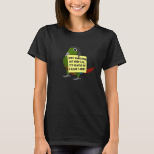 I Don't Always Poop, But When ... Green Cheek Conu T-Shirt