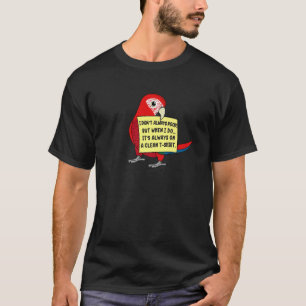 I Don't Always Poop, But When ... I Scarlet Macaw T-Shirt