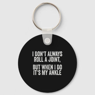 I Don't Always Roll A Joint But When I Do , It's M Key Ring