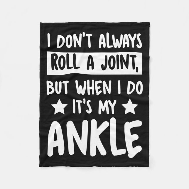 I Don't Always Roll A Joint But When I Do It's My  Fleece Blanket (Front)