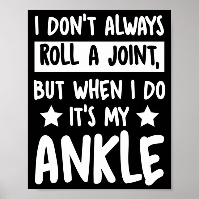 I Don't Always Roll A Joint But When I Do It's My  Poster (Front)