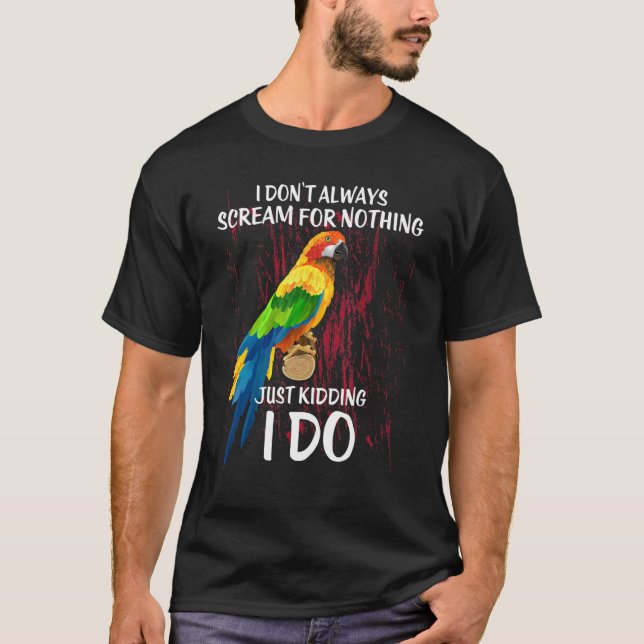 I Don't Always Scream For Nothing Macaw Hybrid Mac T-Shirt (Front)