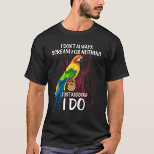 I Don't Always Scream For Nothing Macaw Hybrid Mac T-Shirt