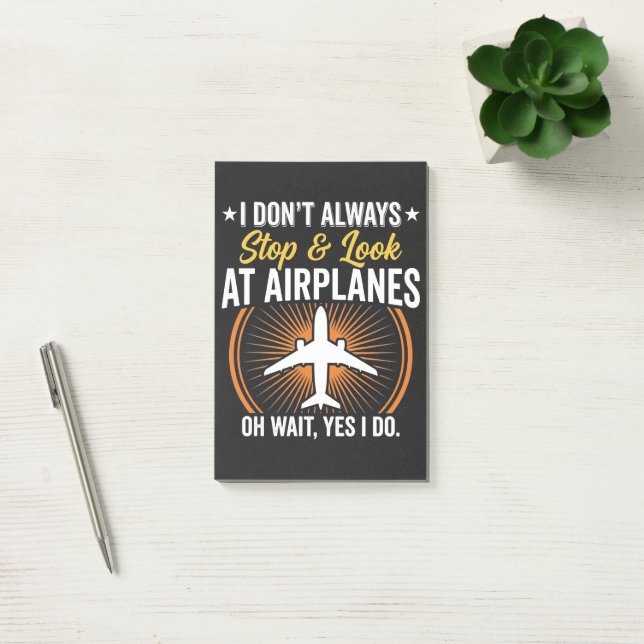 I Don't Always Stop And Look At AirPlanes Post-it Notes (Office)