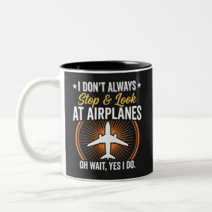 I Don't Always Stop And Look At AirPlanes Two-Tone Coffee Mug