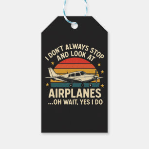 I Don't Always Stop And Look At Planes Gift Tags