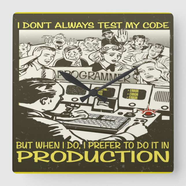 I don't always test my code square wall clock (Front)