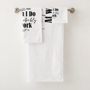 I Don't Always Tolerate Stupid People  Bath Towel Set