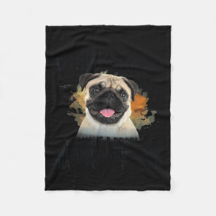 I don't attitude problem pug dog dogs lover dog mo fleece blanket