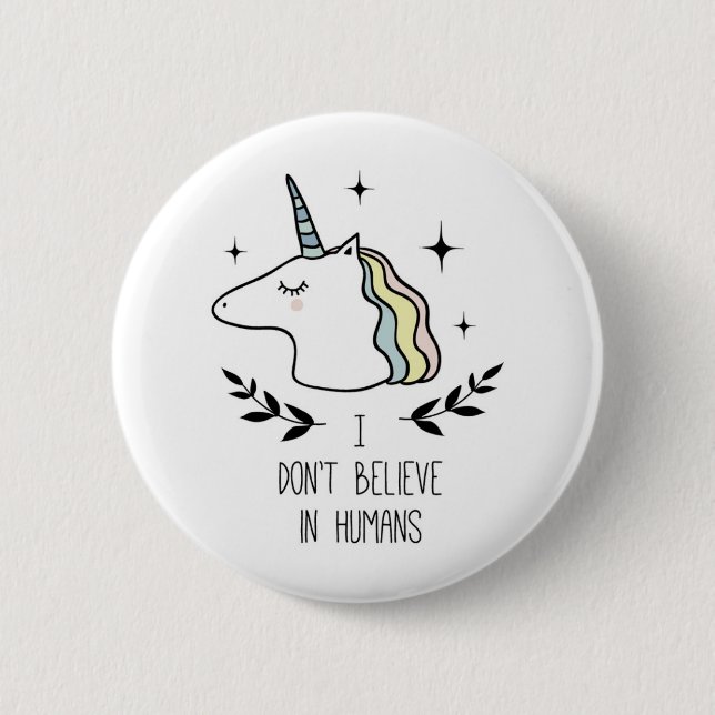 I Don't Believe In Humans 6 Cm Round Badge (Front)