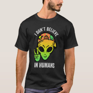 I Dont Believe In Humans Alien Peace Sign Space Uf T-Shirt