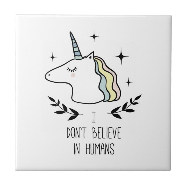 I Don't Believe In Humans Ceramic Tile (Front)