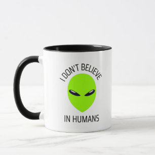 I Don't Believe in Humans Coffee Mug