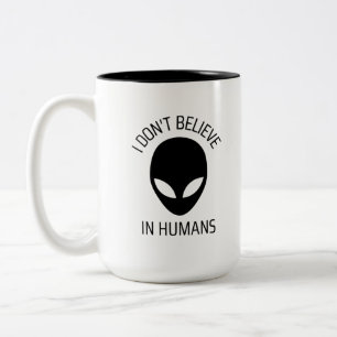 I Don't Believe in Humans Coffee Mug