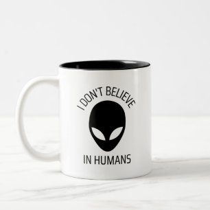 I Don't Believe in Humans   Coffee Mug