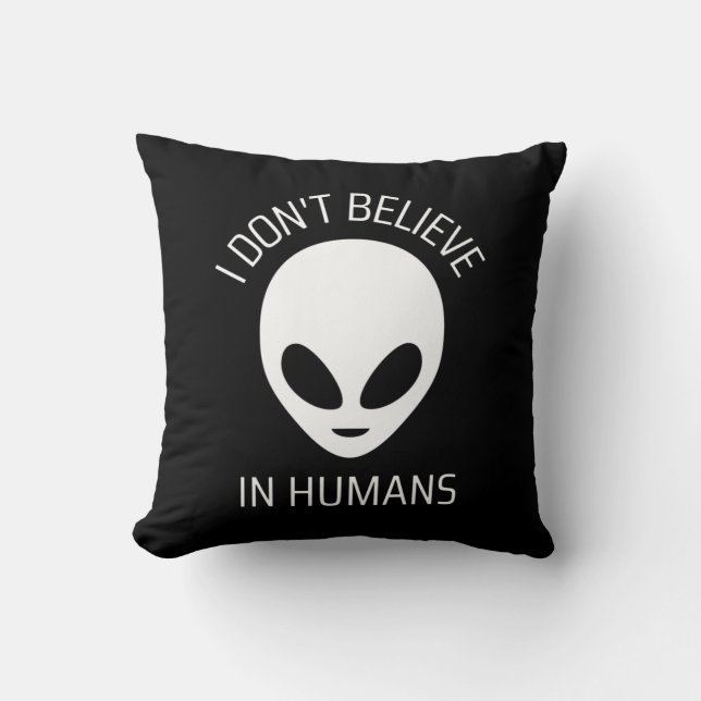 I Don't Believe in Humans   Cushion (Front)