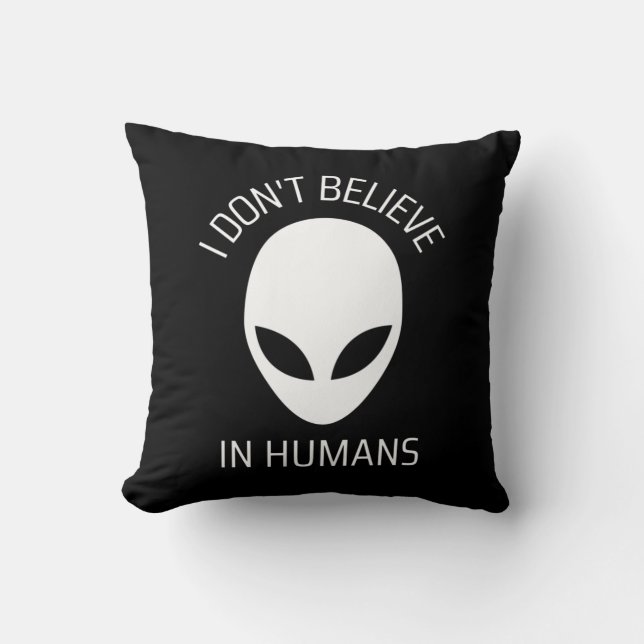 I Don't Believe in Humans    Cushion (Front)