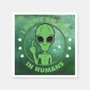 I Don't Believe In Humans Funny Alien Design Napkin