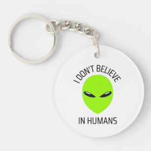 I Don't Believe in Humans Key Ring
