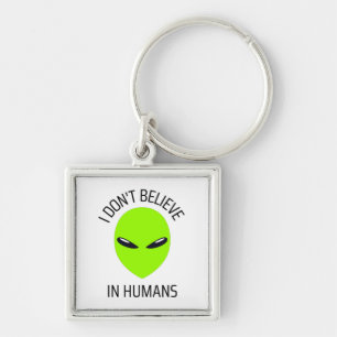 I Don't Believe in Humans Key Ring