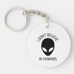 I Don't Believe in Humans Key Ring
