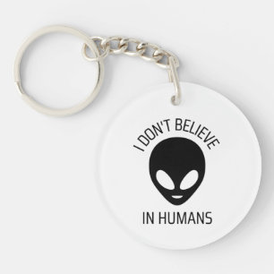 I Don't Believe in Humans      Key Ring