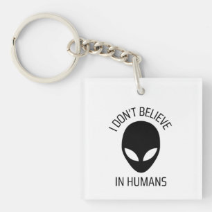 I Don't Believe in Humans Key Ring