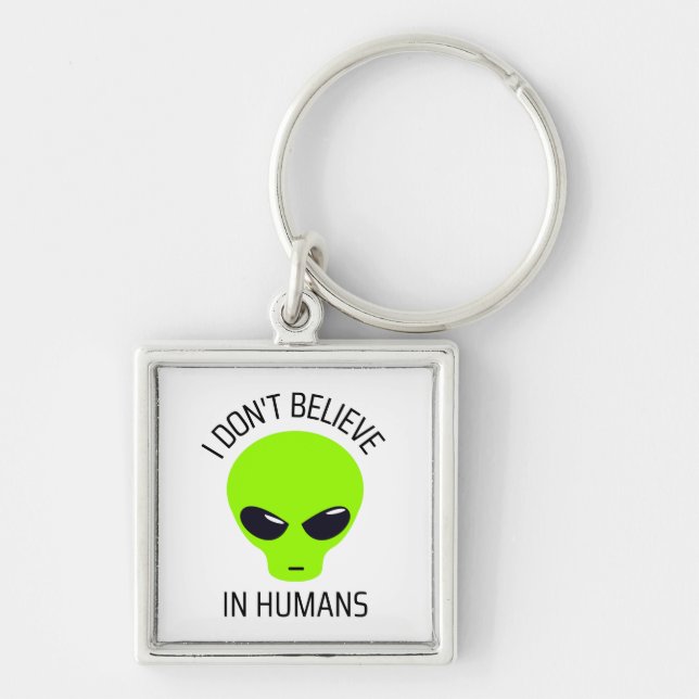 I Don't Believe in Humans   Key Ring (Front)