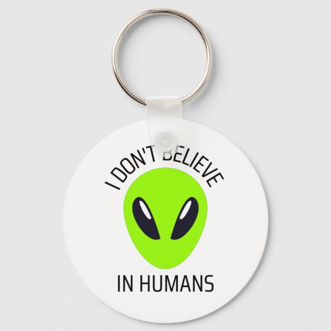 I Don't Believe in Humans  Key Ring (Front)
