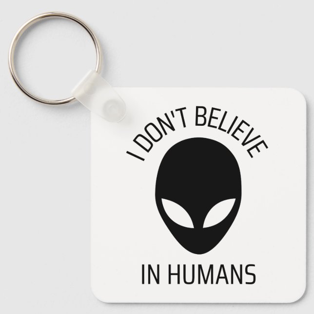 I Don't Believe in Humans   Key Ring (Front)