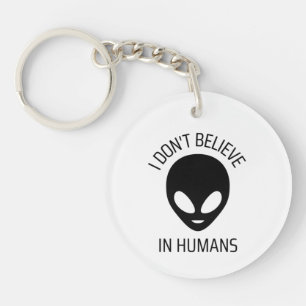 I Don't Believe in Humans Key Ring
