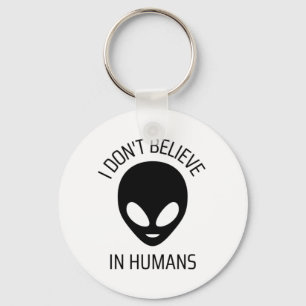 I Don't Believe in Humans     Key Ring